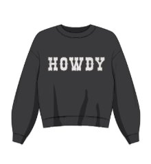 Howdy Sweatshirt - Addie Rose Boutique - Austin