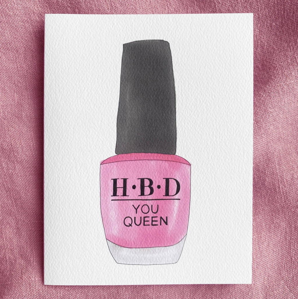 Skribbles - HBD Queen Nail Polish Birthday Greeting Card - Addie Rose Boutique - Austin