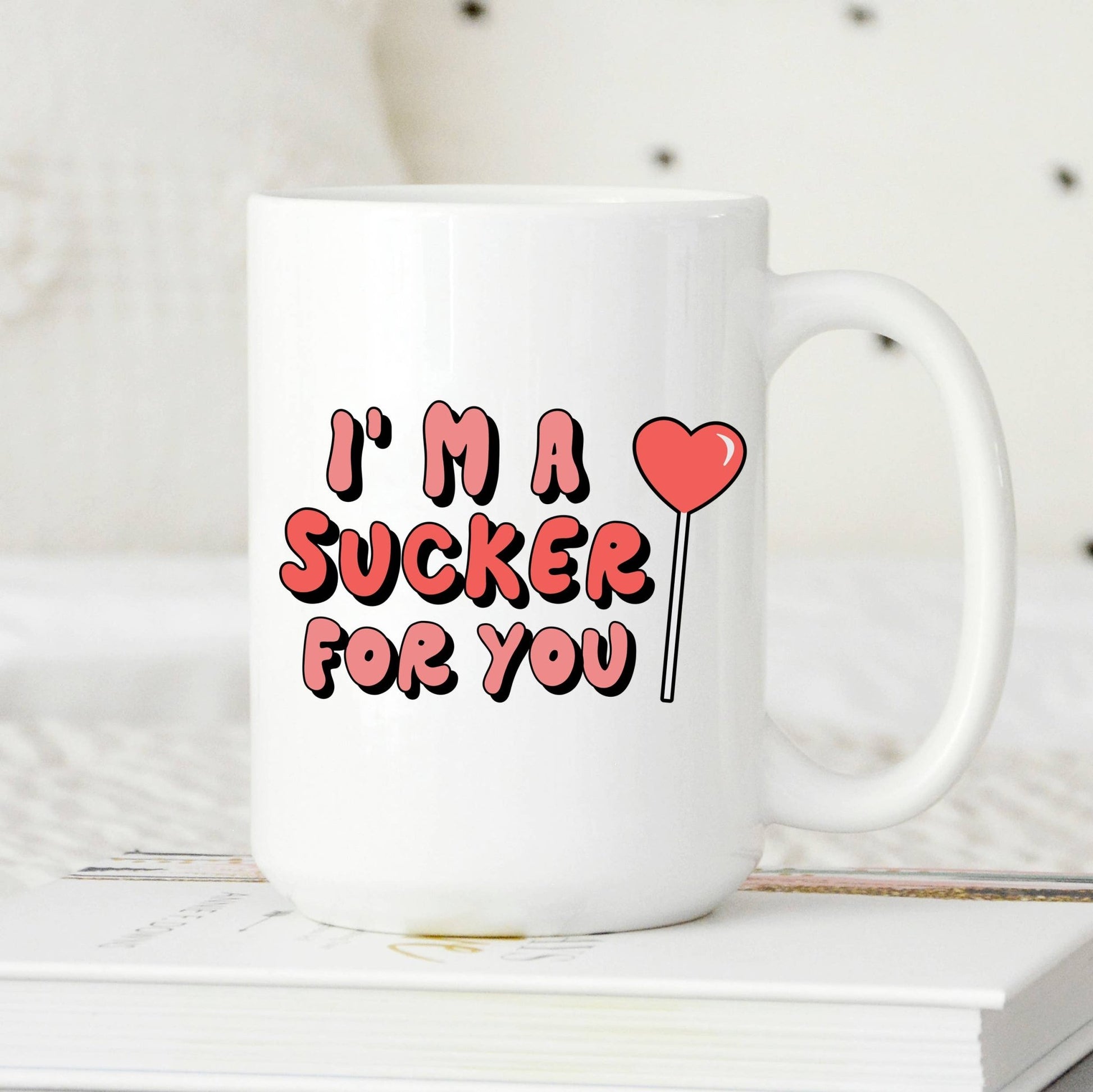 Sweet Mint Handmade Goods - 15oz mug, I'm a sucker for you cup, Valentine's Day, Love - Addie Rose Boutique - Austin